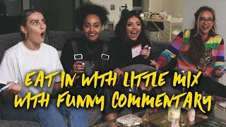 Eat In With Little Mix (with funny commentary) @NikolaMixer