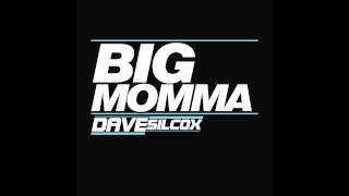 DAVE SILCOX - BIG MOMMA