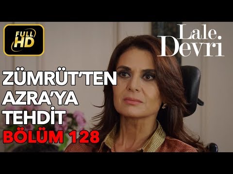 Lale Devri 128. Bölüm / Full HD (Tek Parça) - Zümrüt'ten Azra'ya Tehdit