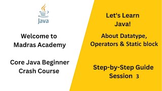 Core Java Beginner Crash Course | Session 3 🚀 | Datatypes, Operators & Static Block in Java