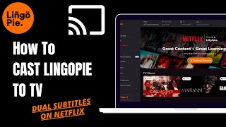 How To Cast Lingopie To Google ChromeCast on TV (Netflix Shows) // Watch Netflix With Dual Subtitles