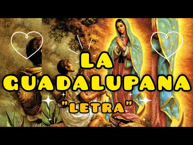 La Guadalupana Letra | Vers. Estudiantina. class=