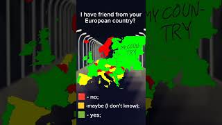 I have friend from your european country? (MY FIRST MAPPING)