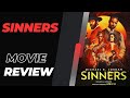 Sinners - Movie Review
