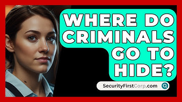 Where Do Criminals Go to Hide? - SecurityFirstCorp.com