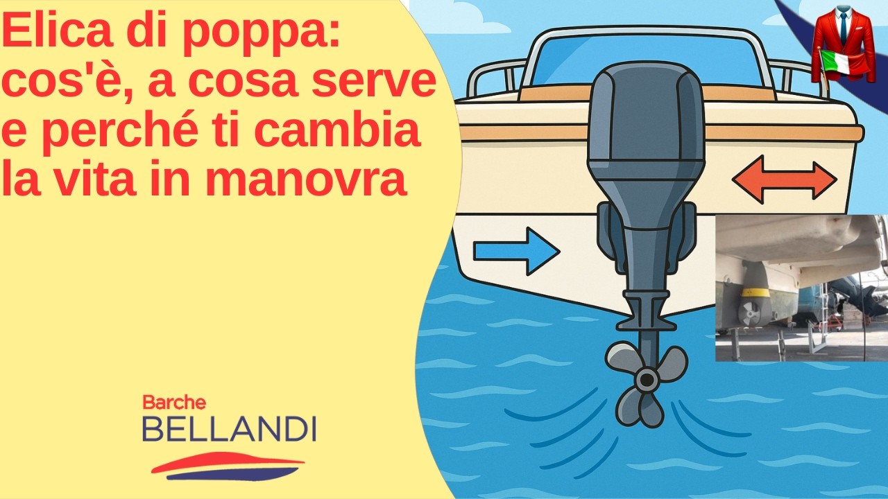 Elica di poppa: cos'è, a cosa serve e perché ti cambia la vita in manovra