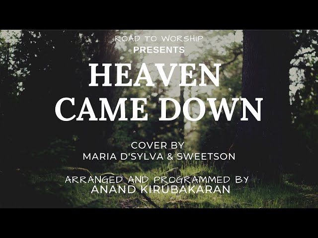 Heaven Came Down | Maria D'Sylva & Sweetson | Anand Kirubakaran class=