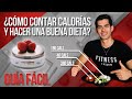 ¿CÓMO CONTAR CALORIAS Y HACER UNA DIETA DE MANERA FÁCIL? / GUÍA COMPLETA