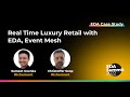 Real time luxury retail with eda event mesh