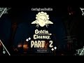 Goblin Clean Up Part 2