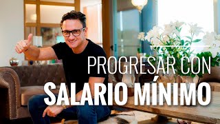 ¿Cómo progresar si solo gano el salario mínimo?