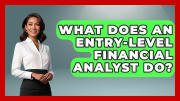 What Does An Entry-level Financial Analyst Do? - Job Success Network