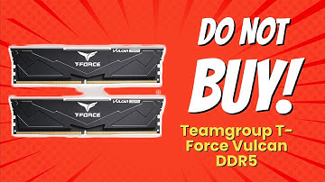 TEAMGROUP T-Force Vulcan DDR5 | 9 Reasons NOT to Buy 🔥💥