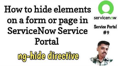 Service Portal #9 ▪︎ ng-hide ▪︎ How to hide elements on a form or page in ServiceNow Service Portal
