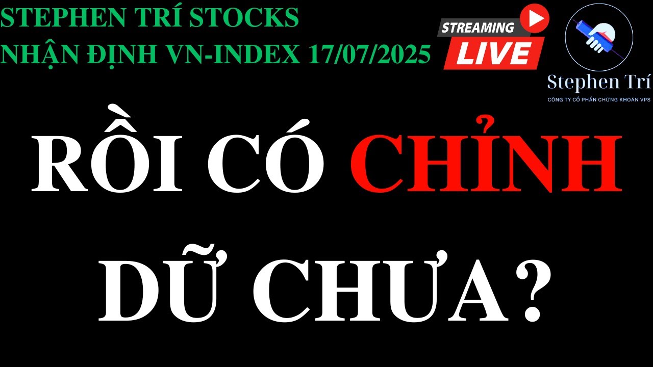 🔴VN-INDEX 17/07/2025: Tăng ngược trở lại 15đ - Rồi có chỉnh dữ chưa?