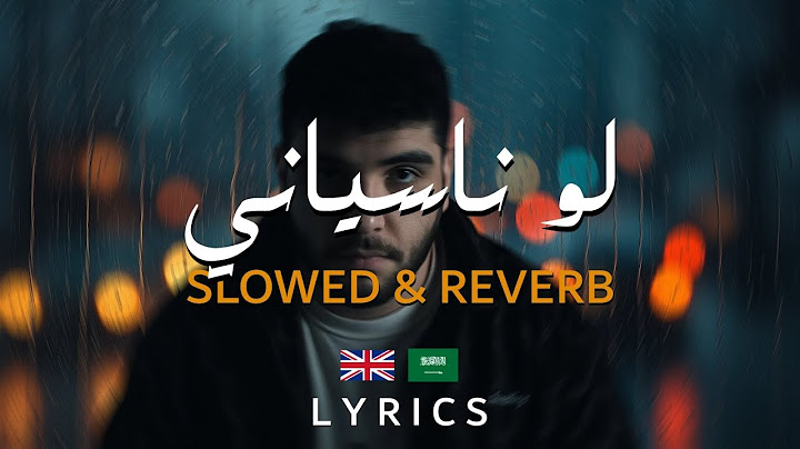 Lege-Cy - Law Nasyany [Slowed+Reverb] | English Lyrics | ليجي سي - لو ناسياني (بطئ)