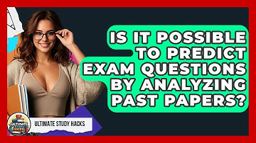 Is It Possible To Predict Exam Questions By Analyzing Past Papers? - Ultimate Study Hacks