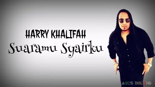 Video thumbnail of "Suaramu Syairku-Harry Khalifah"