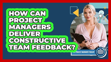 How can project managers deliver constructive team feedback?