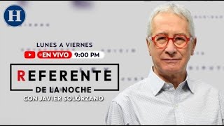Referente de la noche con Javier Solórzano| Ruta 2024: Gobierno rechaza violencia electoral