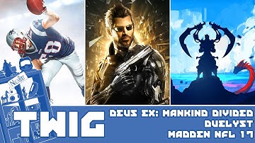 This Week in Games: Deus Ex: Mankind Divided | Madden NFL 17 | Duelyst