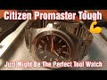 Citizen Promaster Tough Full Review  BN0211-50E (Just Might Be The Perfect Tool Watch)