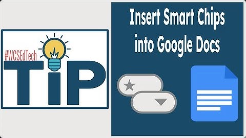 #WCSEdTechTip: Insert Smart Chips Into Google Docs