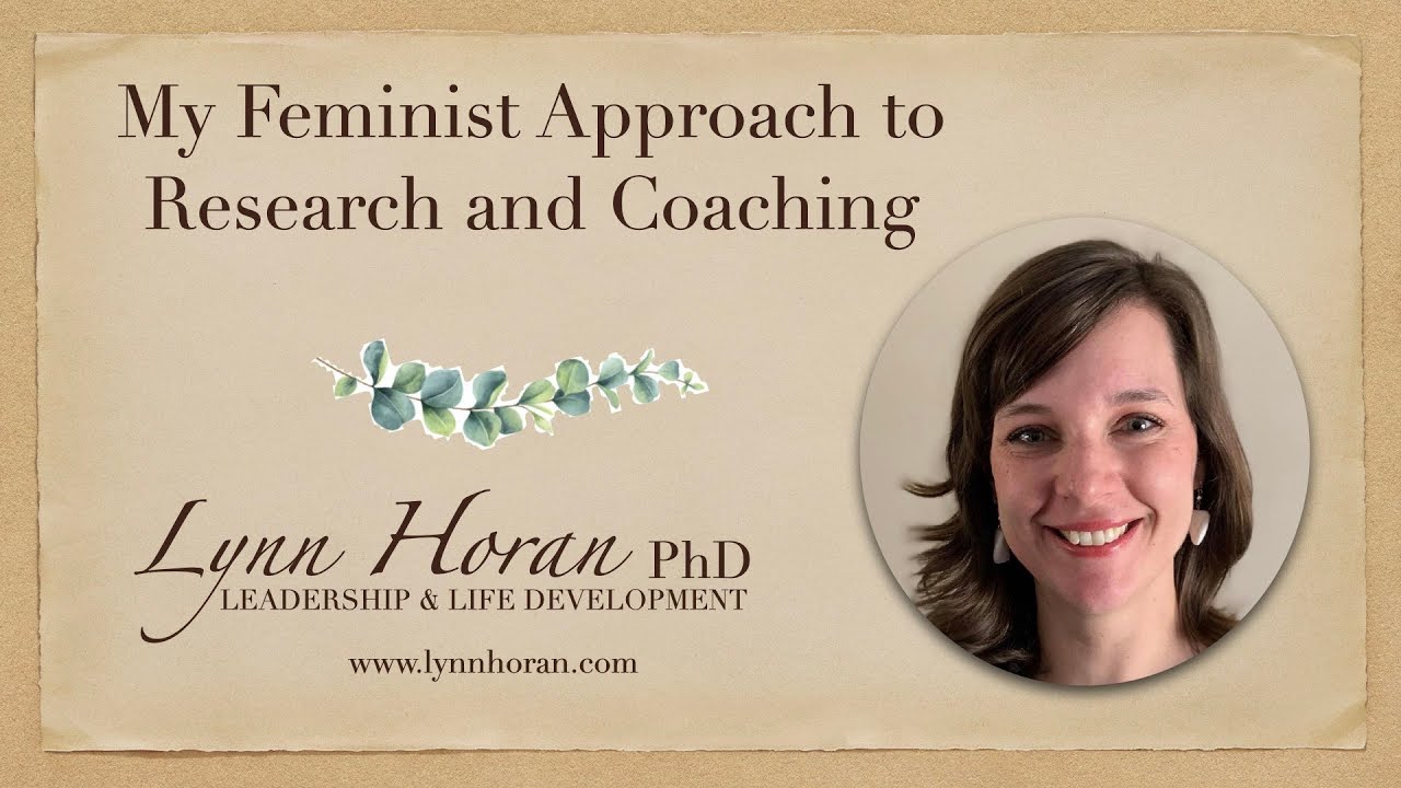 My Feminist Approach to Research and Coaching