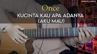 (Chord) Aku Mau (Kucinta Kau Apa Adanya) - Once