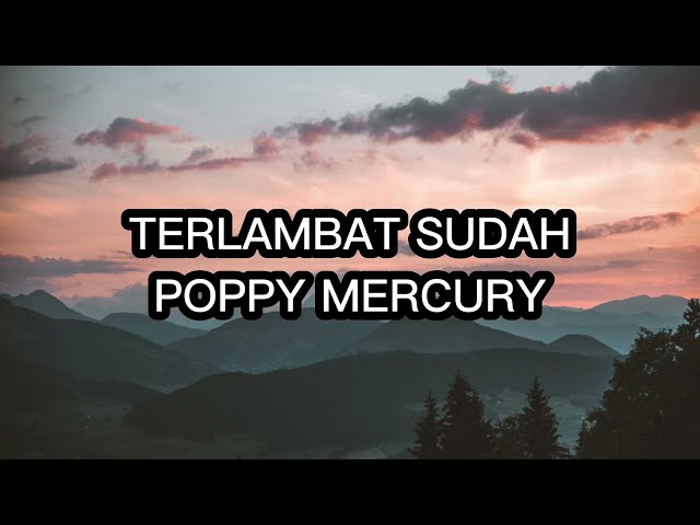 Terlambat Sudah – Poppy Merccury (Lirik Lagu) class=