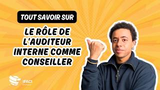 Auditeur interne : comprendre son rôle de conseiller et business partner