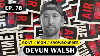 Devun Walsh - Air Time Podcast