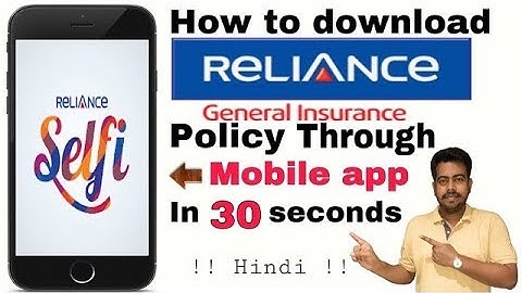 How to download Reliance General Insurance Policy through Reliance Selfi mobile app in 30 seconds