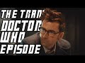 The trans doctor who episode