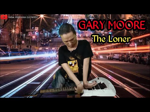 Gary moore - The loner - Guitar cover by yana mulyana class=