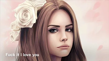 Lana Del Rey - Fuck it i love you (nightcore)