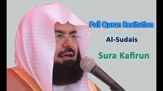 Full Quran Recitation By Sheikh Sudais | Sura Kafirun