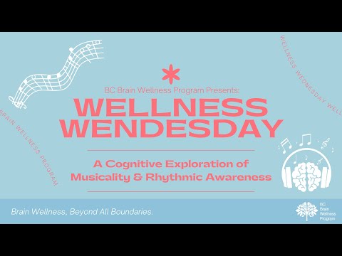 Wellness Wednesday June 2021: A Cognitive Exploration of Musicality and Rhythmic Awareness