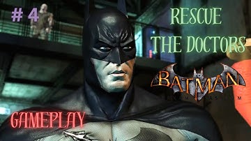 Rescue the Doctors - Batman: Arkham Asylum- Gameplay Walkthrough #4 -PC-No commentary* -