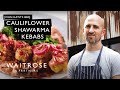 Josh Katz&#39;s Cauliflower Shawarma Kebabs | BBQ | Waitrose