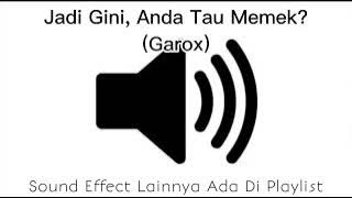Sound Effect Jadi Gini Anda Tau Memek (Garox)