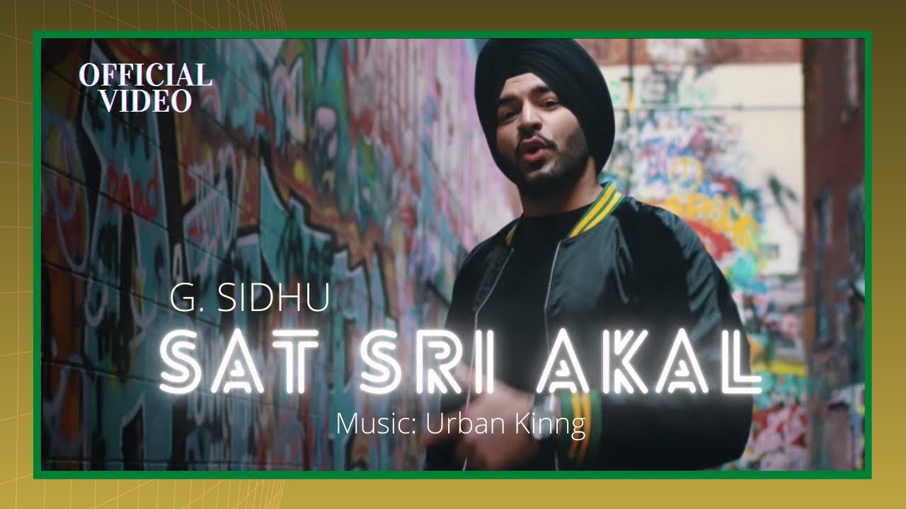 SAT SRI AKAL Official Video  G Sidhu  Urban Kinng  Director Dice  Latest Punjabi Songs