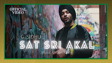 SAT SRI AKAL (Official Video) | G. Sidhu | Urban Kinng | Director Dice | Latest Punjabi Songs