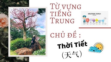 [Từ vựng tiếng Trung] chủ đề Thời tiết trong tiếng Trung (天气）Phần 1 - CAS Chinese