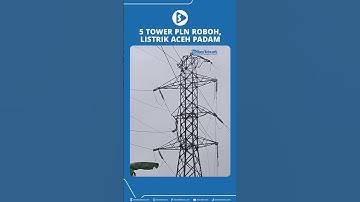 5 Tower PLN Roboh, Listrik Aceh Padam