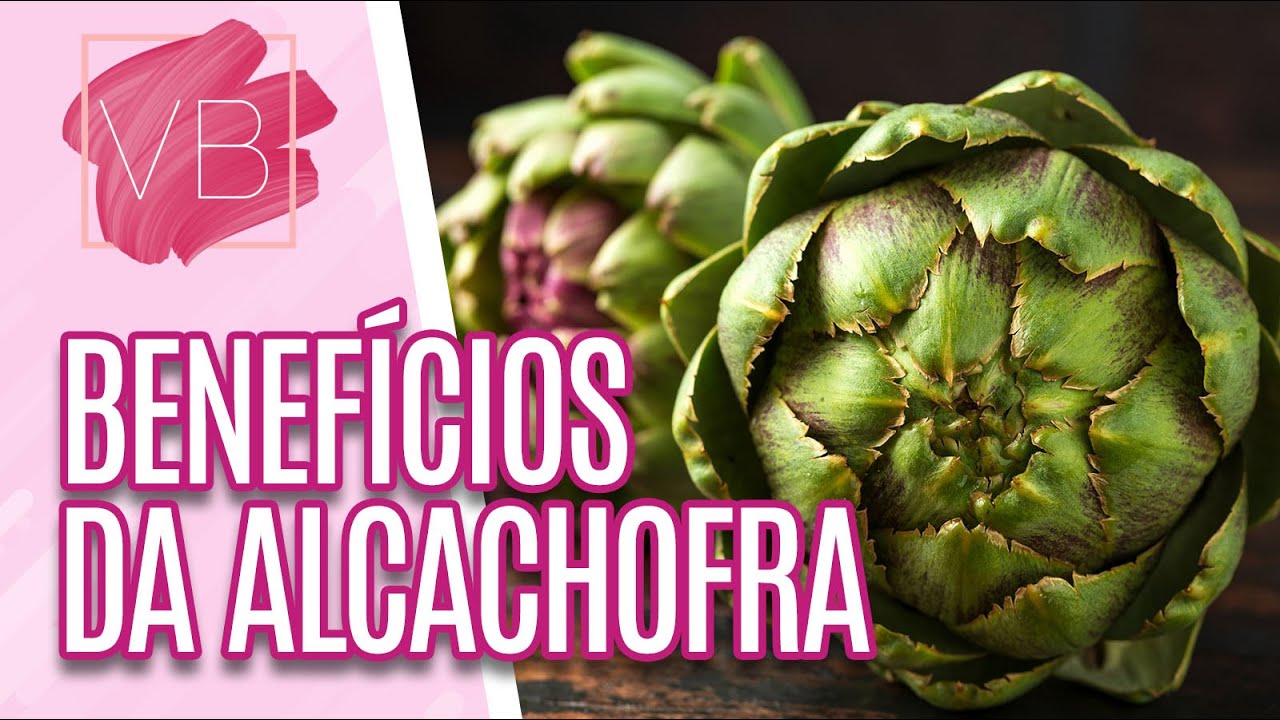 Benefícios da alcachofra para a saúde - Você Bonita (23/10/20)