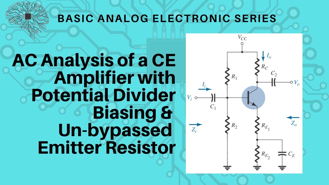 Common Emitter (CE) with Voltage Divider Biasing and Un-bypassed Emitter Resistor, AC Analysis