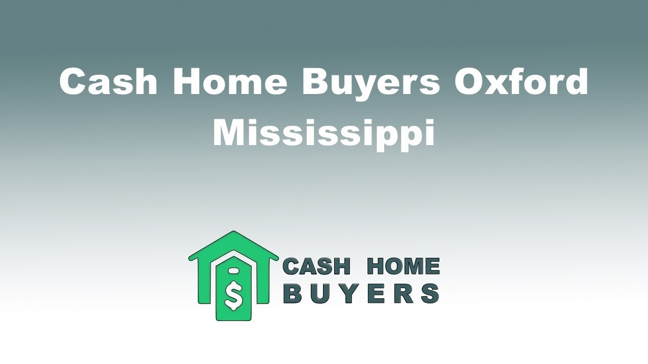 Cash Home Buyers Oxford Mississippi | 844-980-5697