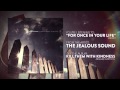 The Jealous Sound - For Once In Your Life (Demo)