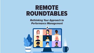 Remote Roundtables: Rethinking Your Approach to Performance Management
